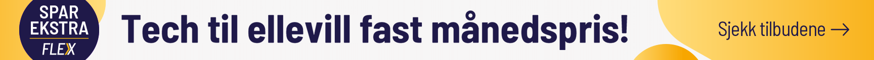 Tech til ellevil fast månedspris