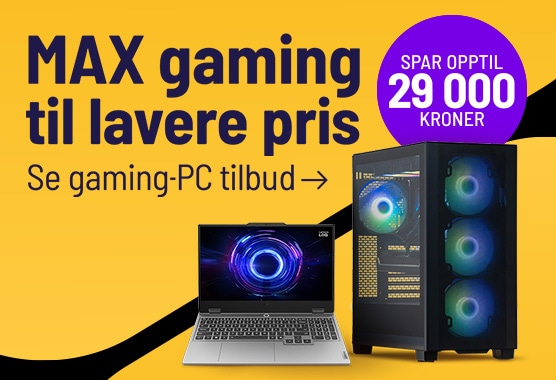 MAX gaming til lavere pris